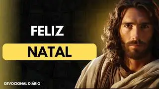 Feliz Natal — O Amor de Jesus É o Maior Presente! ✝️✨