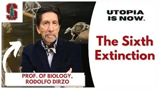 Biological Annihilation: The Ongoing Sixth Extinction | @stanford Prof. Rodolfo Dirzo, PhD