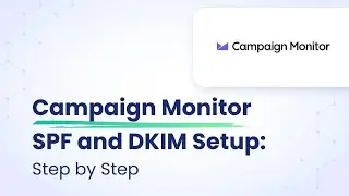 Campaign Monitor SPF & DKIM Setup: Step by Step | EasyDMARC