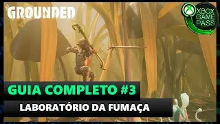 GROUNDED: GUIA PARA O JOGO #3 - LABORATÓRIO DA FUMAÇA