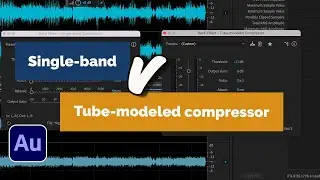 Adobe Audition&rsquo;s Single-band v. Tube-modeled Compressor| David Lewis talking tech & audio