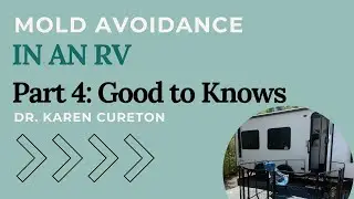 Mold Avoidance in an RV Part 4 - Good to Knows