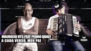 Mauricio DTS Feat  Pedro Qualy - A Cada Verso, Meu Pai (Prod. Mortão VMG)