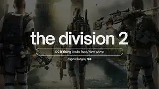 THE DIVISION 2 | DC is rising | Indie Rock/New Wave (Original AI Song)