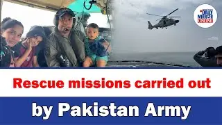 Rescue missions carried out by Pakistan Army