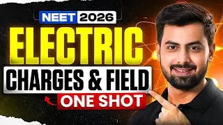 Electric Charges and Field Class 12🔥Electrostatics NEET 2026 ONE SHOT #neet2026 #class12physics