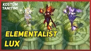 Elementalist Lux (Kost&uuml;m Tanıtımı) League of Legends