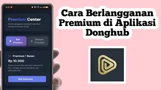 Cara Berlangganan Premium di Aplikasi Donghub | Donghub Premium