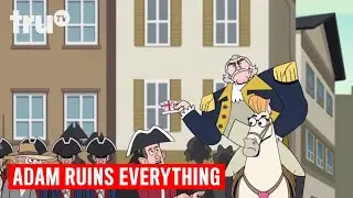 Adam Ruins Everything - How the Continental Army Was Actually Formed | truTV