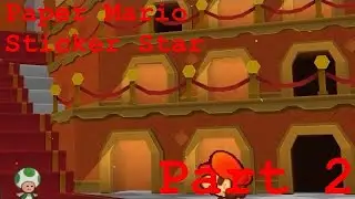 Paper Mario: Sticker Star &ndash; Part 2 | Scaling the Mountain & Building the Sticker Museum