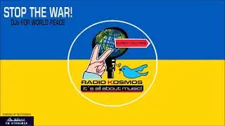 #01380 RADIO KOSMOS - DJ:SET YOU FREE - DJs FOR WORLDPEACE - K-FAKTOR [DE] STOP WAR IN UKRAINE
