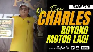 On Fire [MB Charles - Milik H. Novi Walet SF] Boyong Motor Lagi..!!