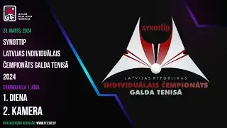 SynotTip Latvijas 2024.gada individuālais čempionāts galda tenisā, 1.diena (23.03.2024) - 2. kamera