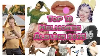 Ranking Dos 10 Melhores Álbuns De 2025 (inclui um álbum bônus!!!) 