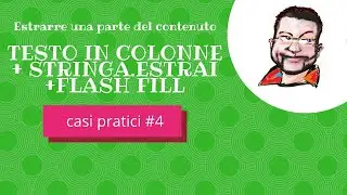 Caso pratico #4   Dividere testo con TESTO IN COLONNE, STRINGA.ESTRAI, FLASH FILL
