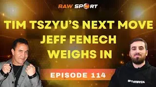 Следующий шаг Тима Цзю &mdash; Джефф Фенек рассуждает | Эпизод 114 | Raw Sport