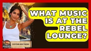 What Music Is At The Rebel Lounge? - Everything About Phoenix