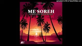 Me Soreh - Pureh feat. Pondi Black_(Prod. Low Key Records)_(Audio)