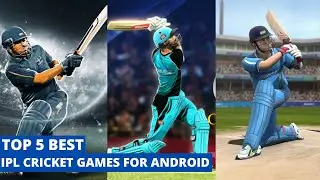 Top 5 Best IPL Cricket Games For Android 2023
