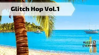 VA - Music For Everyone - Glitch Hop Vol.1 Mix
