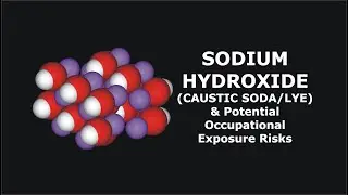 Sodium Hydroxide (Caustic Soda/Lye) and Potential Occupational Exposure Risks