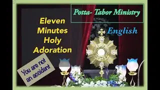 Eleven Minutes Holy Adoration in English