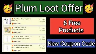Plum Loot Offer || 6 Free Products Loot Offer || New Coupon Code 🥳🥳🥳🥳