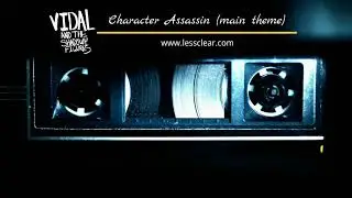 Vidal and the Shadowy Figures - Character Assassin (main theme)