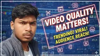 VIDEO QUALITY MATTER KARTI HAI वीडियो की क्वालिटी अच्छी होनी चाहिए