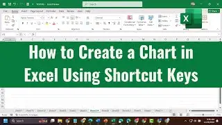 How to Create a Chart in Excel Using Shortcut Keys