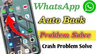WhatsApp Automatic Back Problem Solve | WhatsApp Open Nahi Ho Raha | Fix WhatsApp Crashing Issue2025