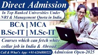 DIRECT ADMISSION IN TOP RANKED UNIVERSITIES IN BCA MCA B.Sc-IT & M.Sc-IT | EDUCATION CONSULTANCY🎓🧑&zwj;🎓