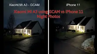 iPhone 11 vs Xiaomi Mi A3 using GCAM Night Photos