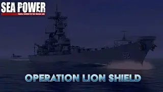 Sea Power Mission: Operation Lion Shield (New carrier and air base updates)