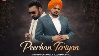Peerhan Teriyan |  SIDHU MOOSEWALA (AI Version) NACHHATAR GILL | SOHAL SODHI MUSIC #sidhumoosewala 