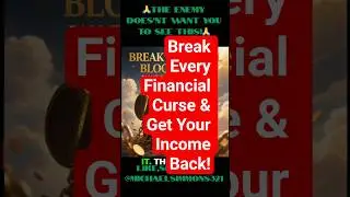 Break Every Financial Curse & Get Your Income Back!