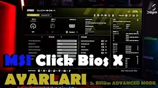 MSI Click Bios X Ayarları - Advanced Mode (AMD İşlemciler i&ccedil;in) 2026