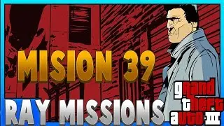 GTA 3 | MISI&Oacute;N #39 | DE PESCA | RAY MACHOWSKI MISSIONS | WALKTHROUGH