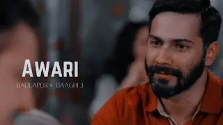 Baaghi 3 &times; Badlapur | Awari | Prachi Desai | Varun Dhawan | Shraddha Kapoor