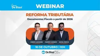 Webinar - Reforma Tribut&aacute;ria: Documentos Fiscais a partir de 2026
