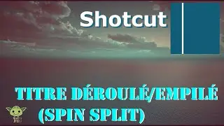 Tuto Shotcut- Titre Déroulé/Empilé (Spin Split)