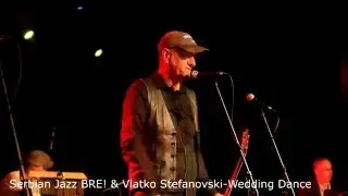 Vlatko Stefanovski & Serbian Jazz BRE - Wedding dance