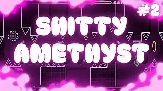 SHITTY AMETHYST (38%, 28-46%, 56-88%, 83-100%) | Geometry Dash