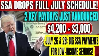 SSA July Payouts: $3000 on July 26 & $4200 on 28 for Low-Income Seniors &ndash; Full Schedule Revealed!
