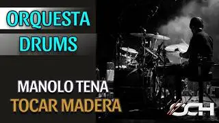 MANOLO TENA - TOCAR MADERA (DRUM COVER)