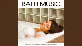 Relaxing Bath Music