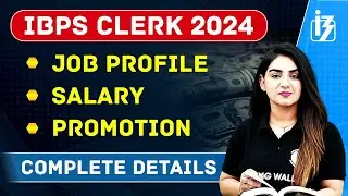 IBPS CLERK Notification 2024 | IBPS CLERK Salary, Job Profile, Promotion | Complete Details