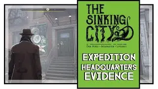 The Sinking City Expedition Headquarters All Evidence Locations