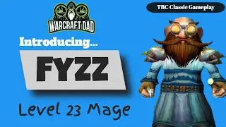 #1 TBC Classic Gameplay - Fyzz - Level 23 Frost Mage Intro in Darkshore