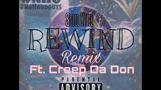Still Will x Creep Da Don - Rewind REMIX (Prod. Two4Flex) #NHO #NoHandouts #RewindRemix